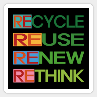 Recycle Reuse Renew Rethink Magnet